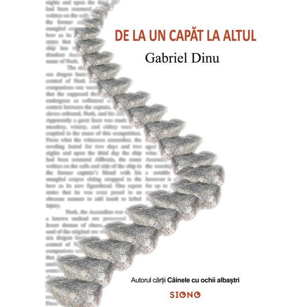 Carte De la un capat la altul - Gabriel Dinu