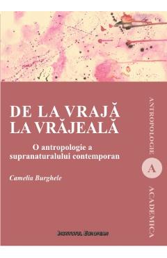 Carte De la vraja la vrajeala - Camelia Burghele editura Camelia Burghele
