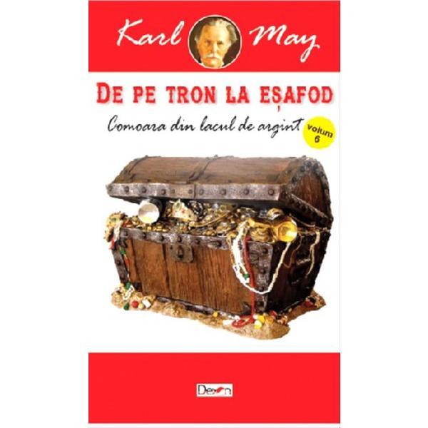 Carte De pe tron la esafod 6: Comoara din Lacul de Argint - Karl May