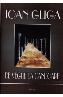 Carte De veghe la candoare - Ioan Gliga editura Ioan Gliga