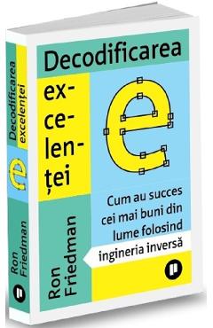 Carte Decodificarea excelentei - Ron Friedman editura Ron Friedman