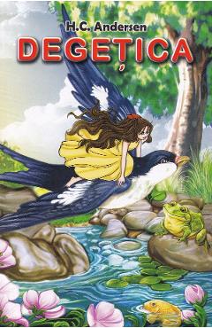 Carte Degetica - H. C. Andersen editura Hans Christian Andersen