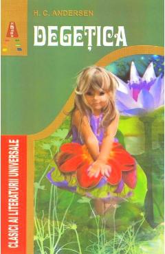 Carte Degetica - H.C. Andersen editura Hans Christian Andersen