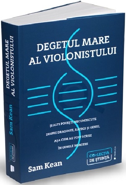 Carte Degetul mare al violonistului autor Sam Kean editura Publica