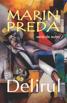 Carte Delirul/Marin Preda editura Cartex