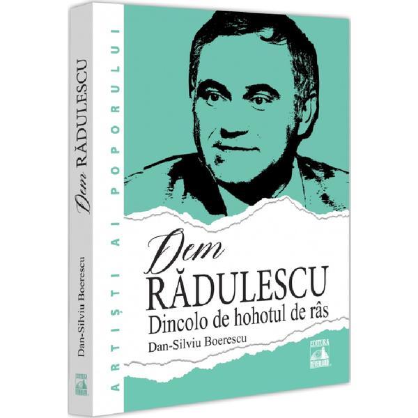 Carte Dem Radulescu. Dincolo de hohotul de ras - Dan-Silviu Boerescu