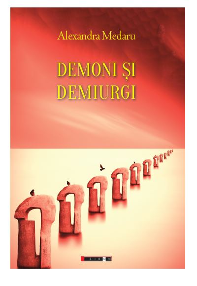 Carte Demoni si demiurgi autor Alexandra Medaru editura Eikon