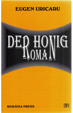 Carte Der honig roman - Eugen Uricaru editura Eugen Uricaru