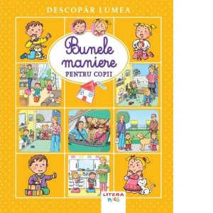 Carte Descopar lumea. Bunele maniere pentru copii