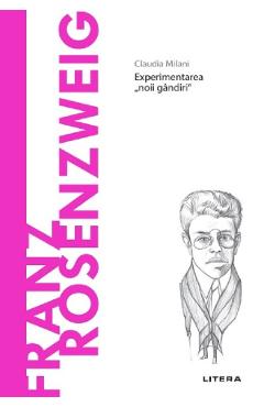 Carte Descopera Filosofia. Franz Rosenzweig - Claudia Milani editura Claudia Milani