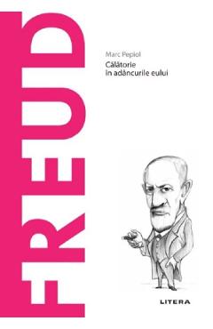 Carte Descopera Filosofia. Freud - Marc Pepiol editura Marc Pepiol