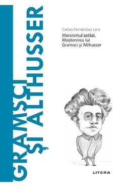 Carte Descopera Filosofia. Gramsci si Althusser - Carlos Fernandez Liria editura Carlos Fernandez Liria