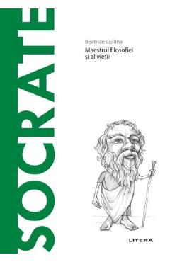 Carte Descopera Filosofia. Socrate - Beatrice Collina editura Beatrice Collina