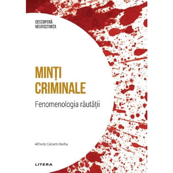 Carte Descopera Neurostiinta. Minti criminale - Alfredo Calcedo Barba