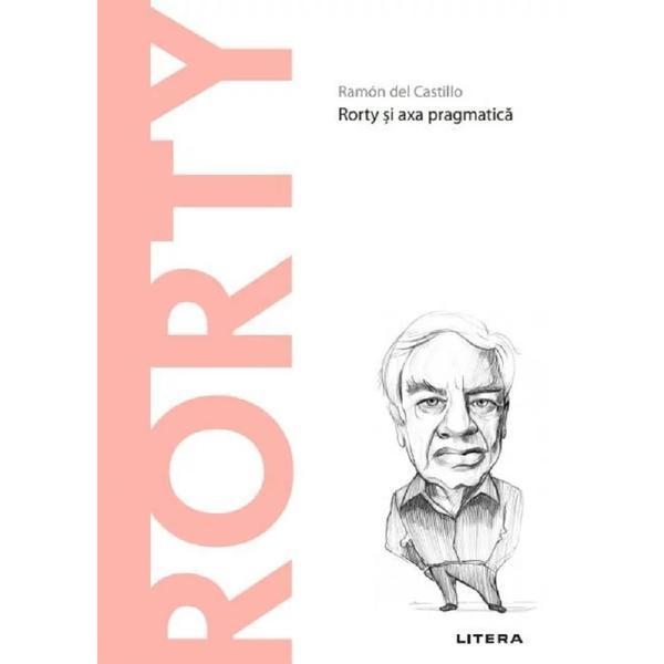 Carte Descopera filosofia. Rorty - Ramon del Castillo