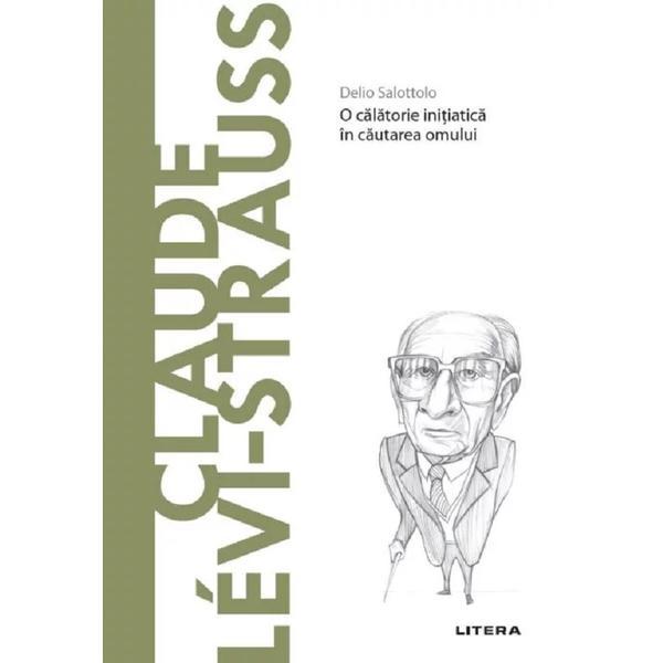 Carte Descopera filosofia. claude levi-strauss - Delio Salottolo