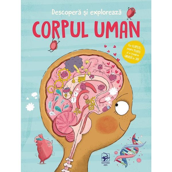 Carte Descopera si exploreaza. Corpul uman - Anja de Lombaert