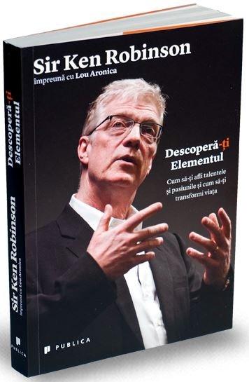 Carte Descopera-ti Elementul autor Ken Robinson editura Publica