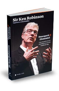 Carte Descopera-ti elementul - Ken Robinson editura Ken Robinson