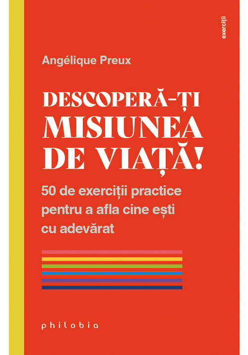 Carte Descopera-ti misiunea de viata! editura Philobia