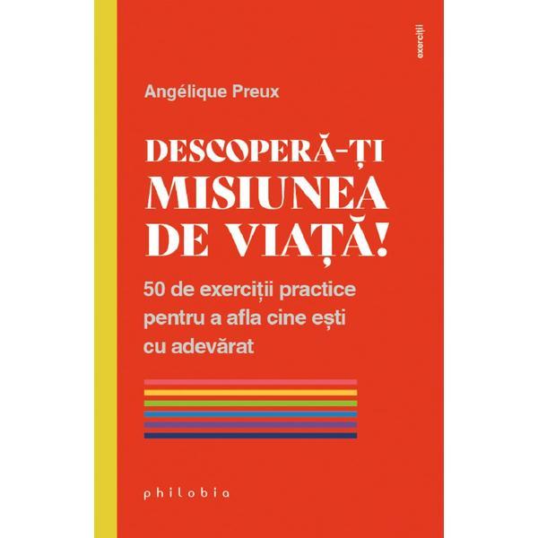 Carte Descopera-ti misiunea de viata! - Angelique Preux
