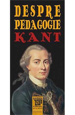 Carte Despre Pedagogie - Kant editura Kant