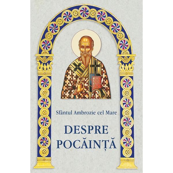 Carte Despre Pocainta - Sfantul Ambrozie Cel Mare