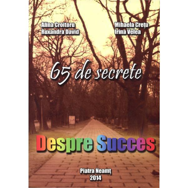 Carte Despre Succes. 65 De Secrete - Alina Croitoru