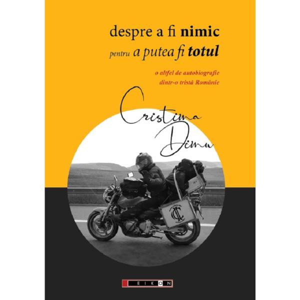 Carte Despre a fi nimic pentru a putea fi totul - cristina dinu