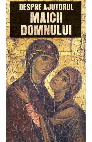 Carte Despre ajutorul Maicii Domnului editura Supergraph