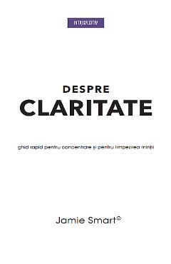 Carte Despre claritate - Jamie Smart editura Jamie Smart