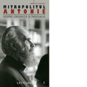 Carte Despre credinta si indoiala Autor Antonie Bloom