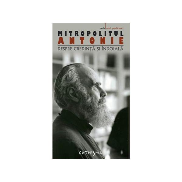 Carte Despre credinta si indoiala - Antonie