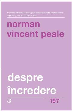 Carte Despre incredere - Norman Vincent Peale editura Norman Vincent Peale