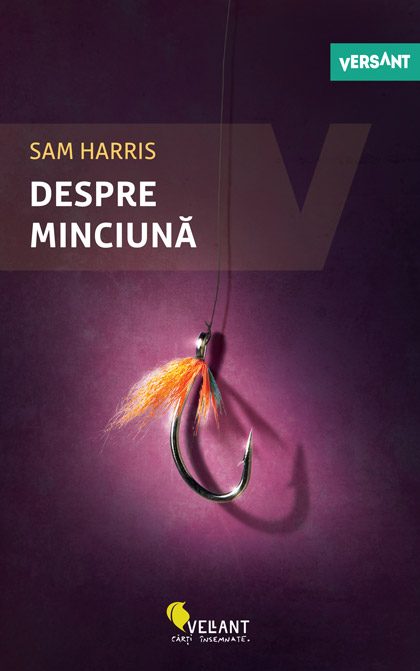 Carte Despre minciuna autor Sam Harris editura Vellant