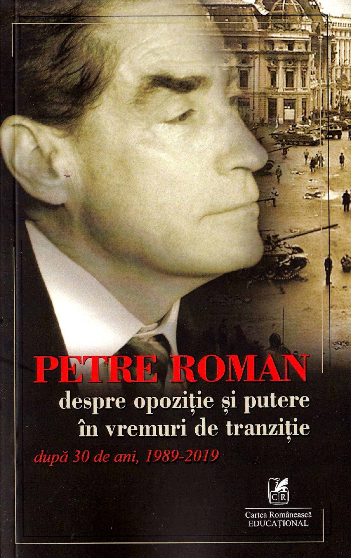Carte Despre opozitie si putere autor Petre Roman editura Cartea Romaneasca Educational