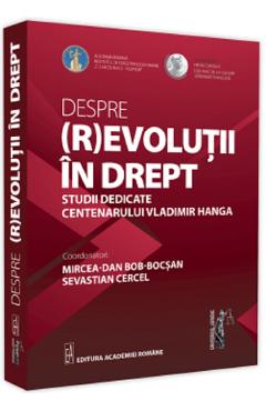 Carte Despre (r)evolutii in drept. Studii dedicate centenarului Vladimir Hanga - Mircea-Dan Bob-Bocsan