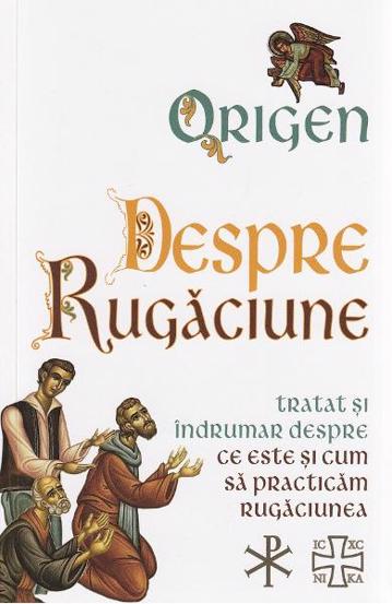 Carte Despre rugaciune: Tratat despre ce este si cum sa practicam rugaciunea editura Herald