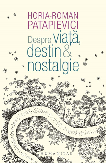 Carte Despre viata destin si nostalgie editura Humanitas