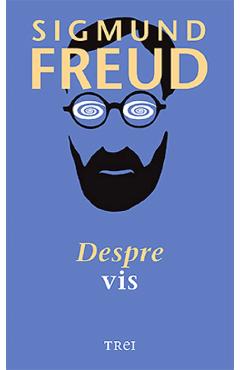 Carte Despre vis - Sigmund Freud editura Sigmund Freud