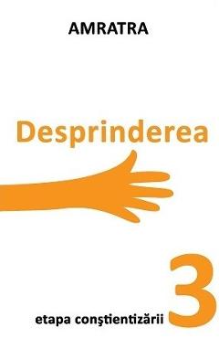 Carte Desprinderea. Etapa Constientizarii - Amratra editura Amratra