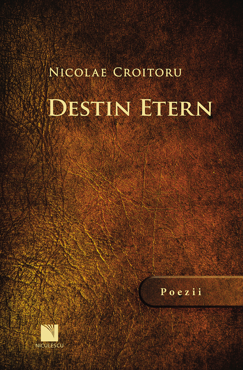 Carte Destin etern autor Nicolae Croitoru editura Niculescu
