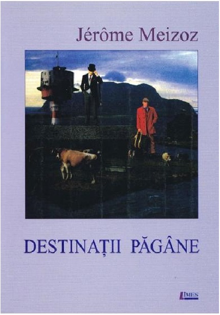 Carte Destinatii pagane autor Jerome Meizoz editura Limes