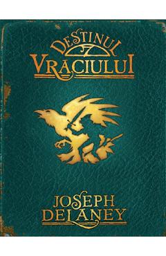 Carte Destinul Vraciului - Joseph Delaney editura Joseph Delaney
