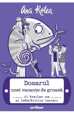 Carte Detectivii aerieni Vol.3: Dosarul unei vacante de groaza - Ana Rotea editura Ana Rotea