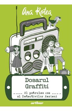Carte Detectivii aerieni Vol.4: Dosarul graffiti - Ana Rotea editura Ana Rotea