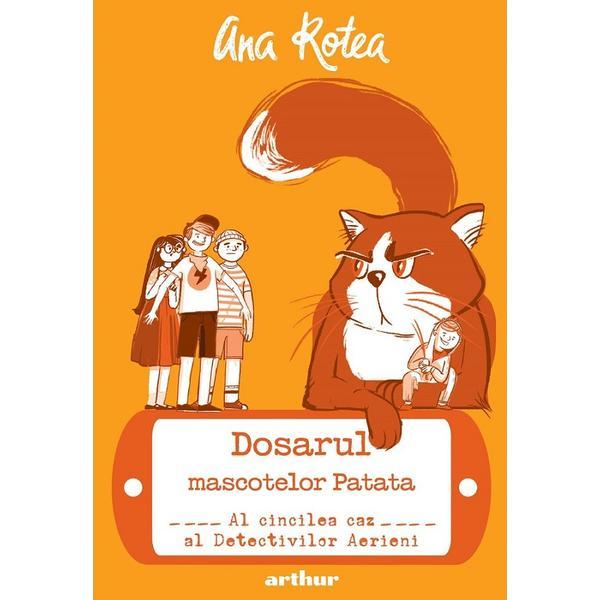 Carte Detectivii aerieni Vol.5: Dosarul mascotelor Patata - Ana Rotea