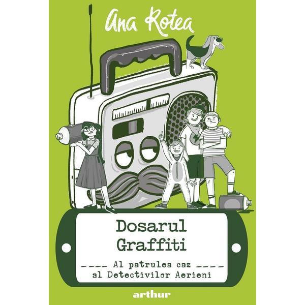 Carte Detectivii aerieni vol.4: Dosarul Graffiti - Ana Rotea