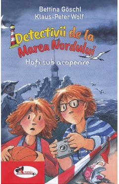 Carte Detectivii de la Marea Nordului: Hoti sub acoperire - Bettina Goschl