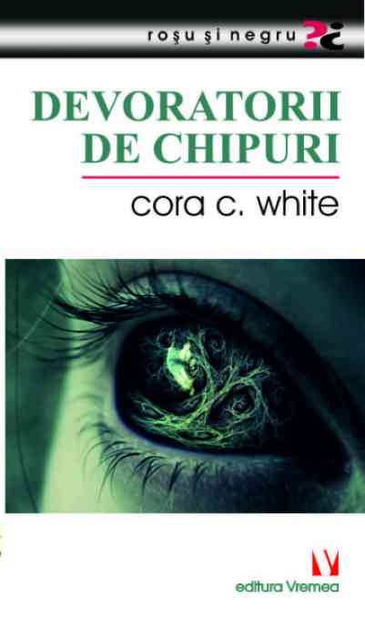 Carte Devoratorii de chipuri autor Cora C. White editura Vremea